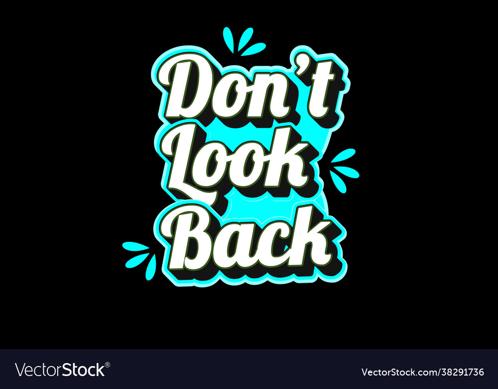 Dont look back typography design Royalty Free Vector Image