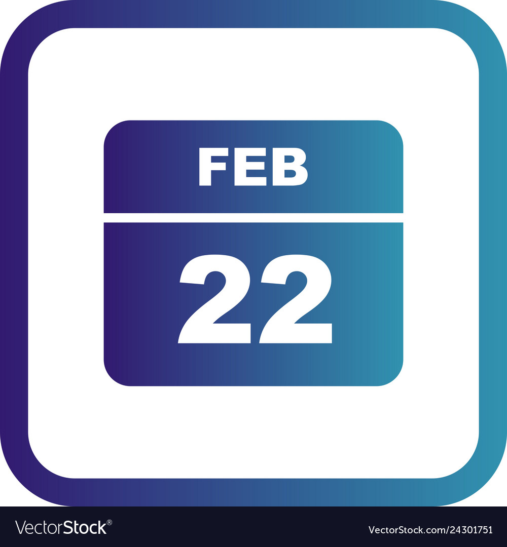 February 22nd date on a single day calendar Vector Image