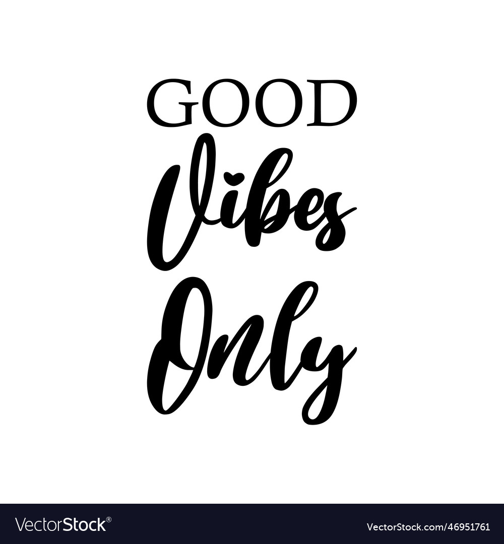 Good vibes only black letters quote Royalty Free Vector