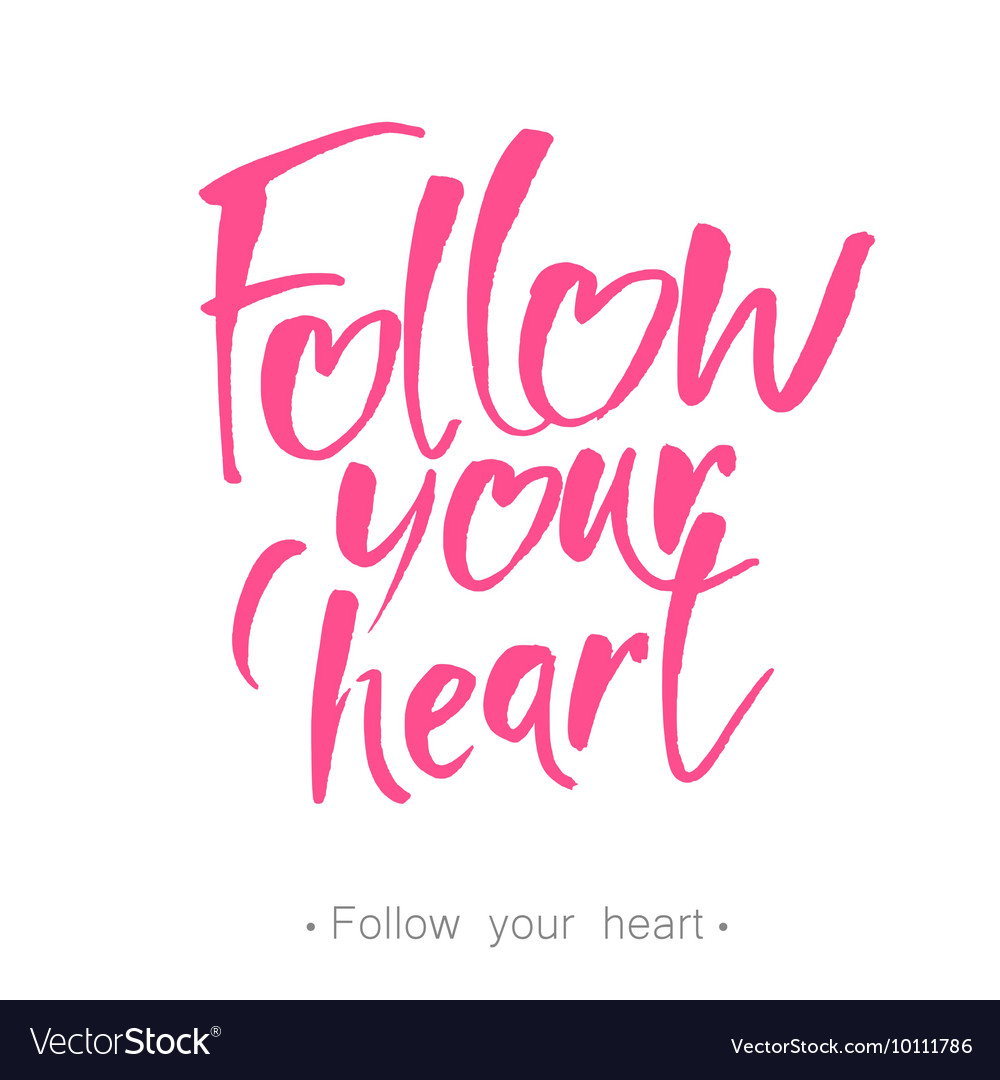 Follow your heart lettering Royalty Free Vector Image