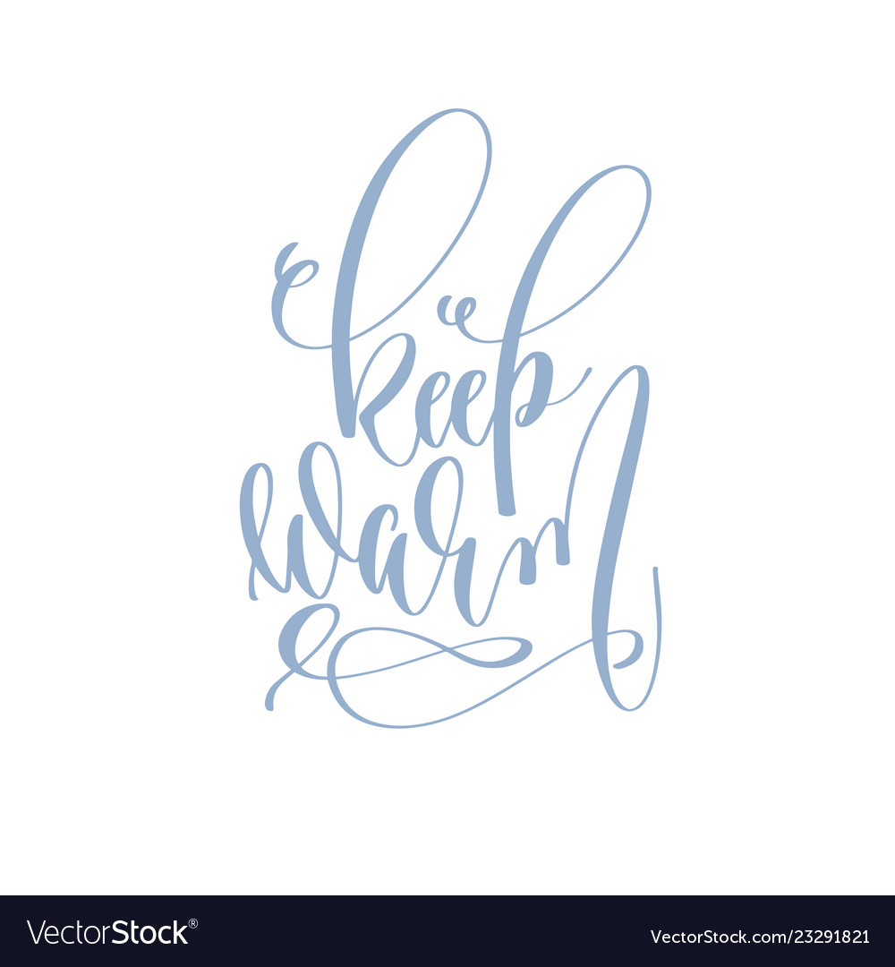 Keep warm - handwritten lettering text Royalty Free Vector