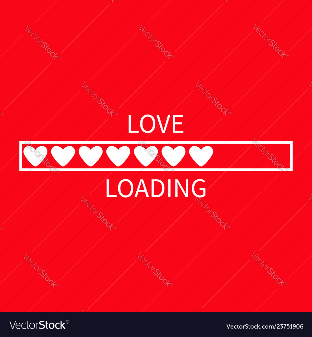 Heart loading. Load love. Load love. Love is bar. Love bar.