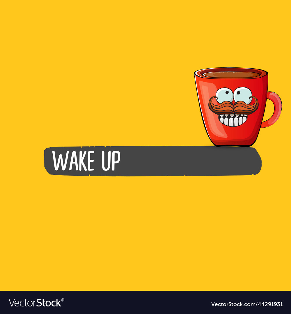 Wake Up Funny Quote With Cute Red Coffee Cup Vector Image 5681