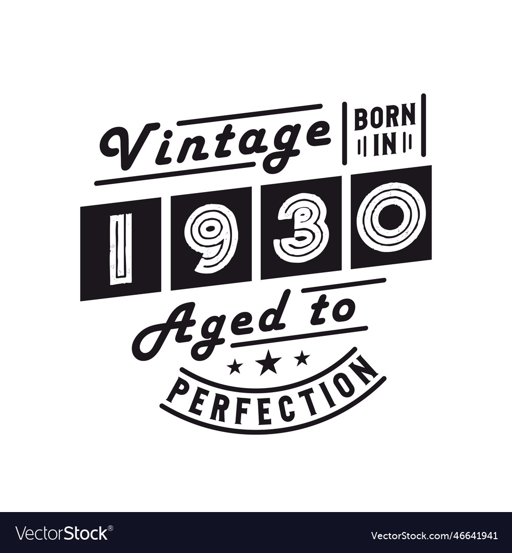 Born in 1930 vintage 1930 birthday celebration Vector Image