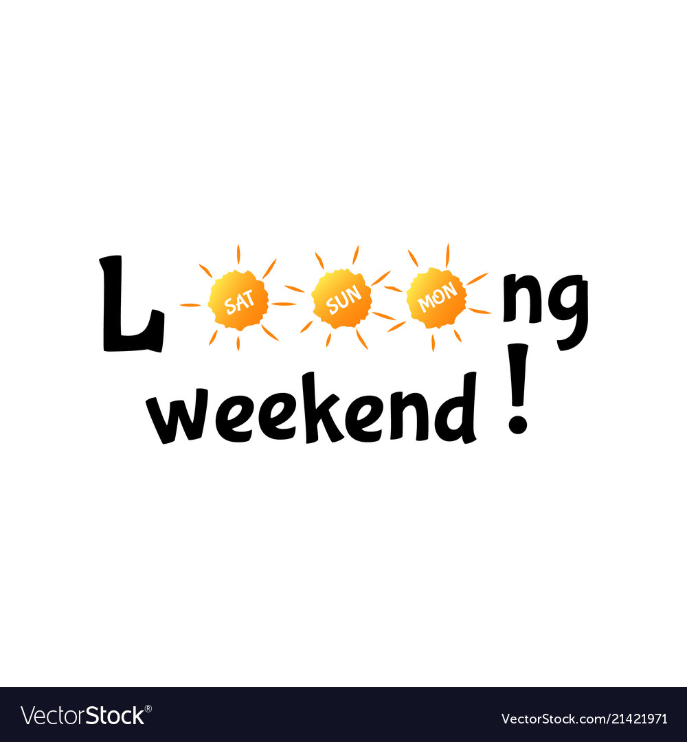 Long weekend poster Royalty Free Vector Image VectorStock