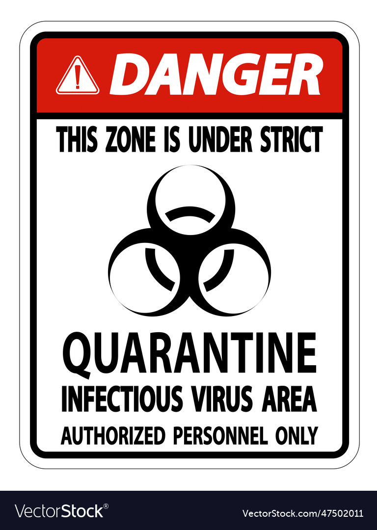 Danger quarantine infectious virus area sign Vector Image