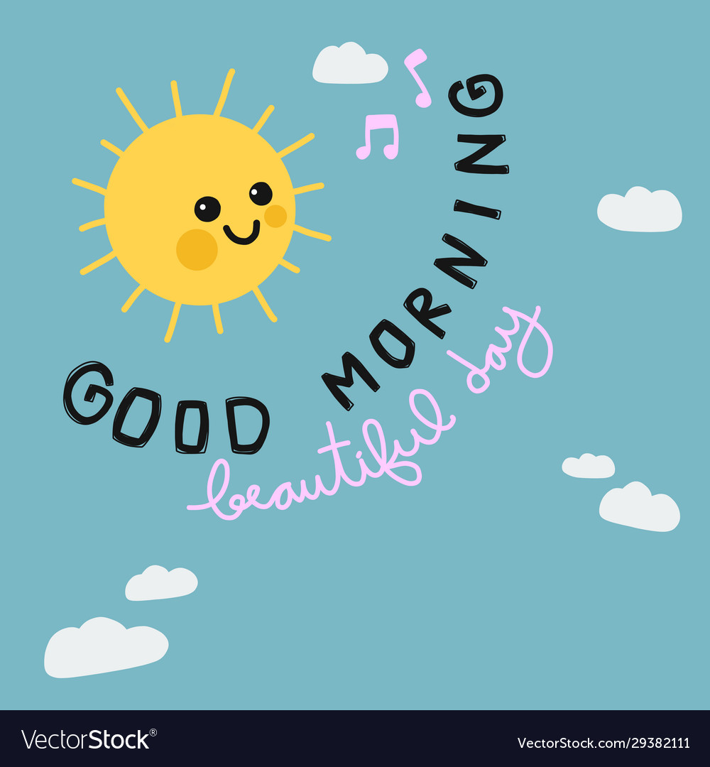 Good Morning Beautiful Day Sun Smile Cartoon Vector Image