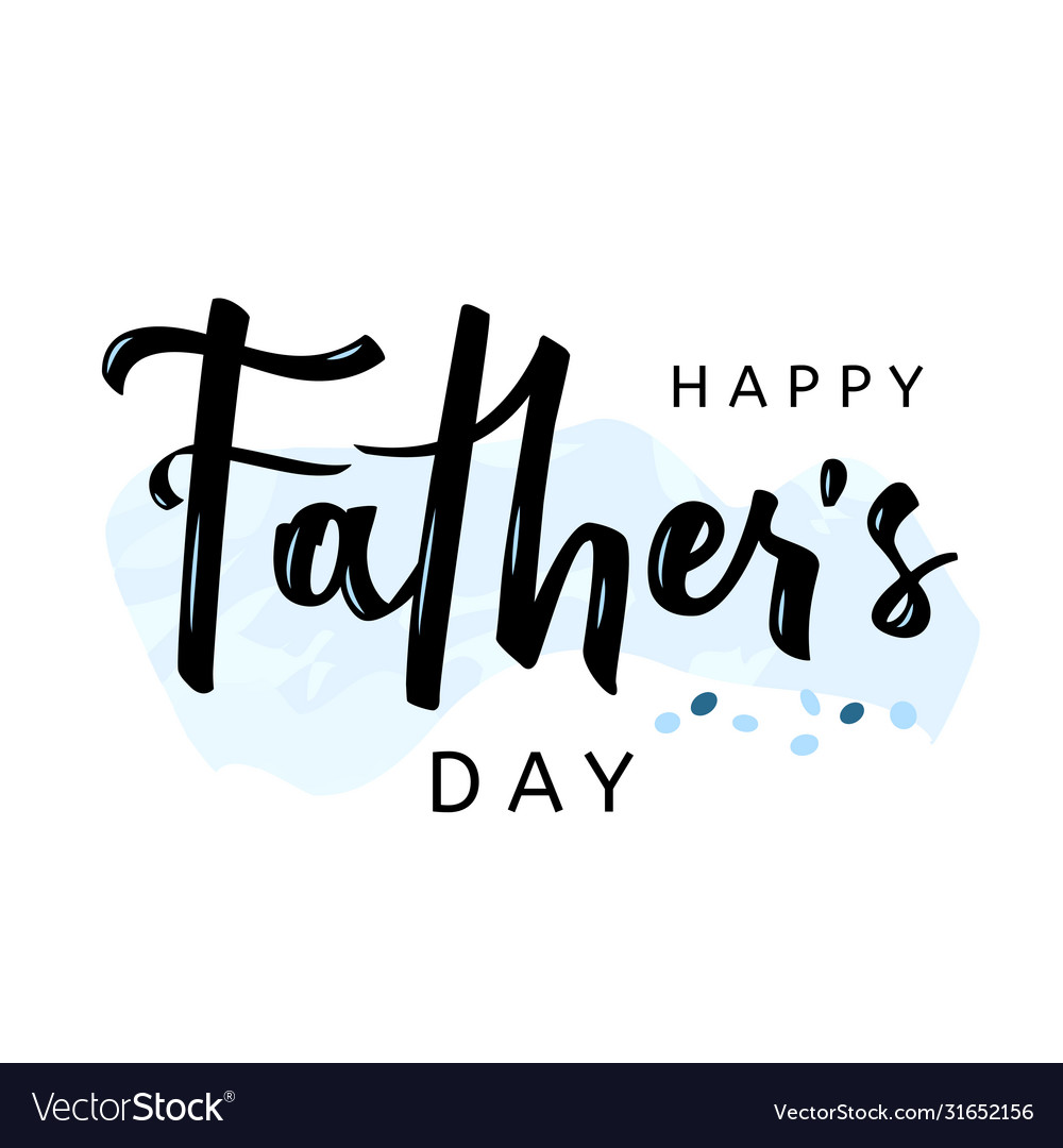 Happy fathers day calligraphy greeting card Vector Image