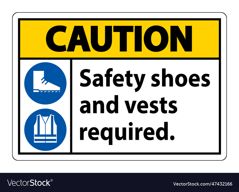 Caution sign safety shoes and vest required Vector Image