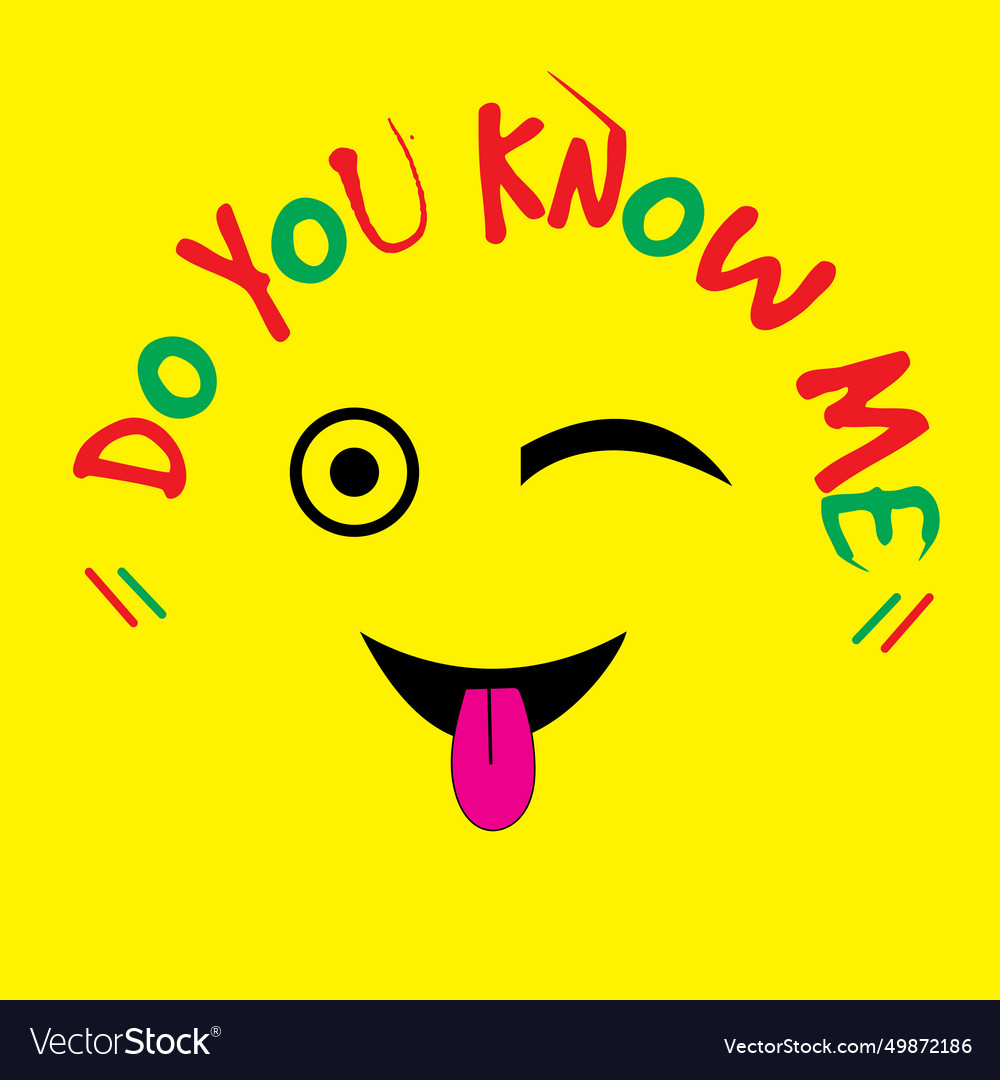 Do you know me text message simile emoji Vector Image