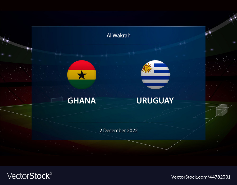 Ghana vs uruguay football scoreboard broadcast Vector Image