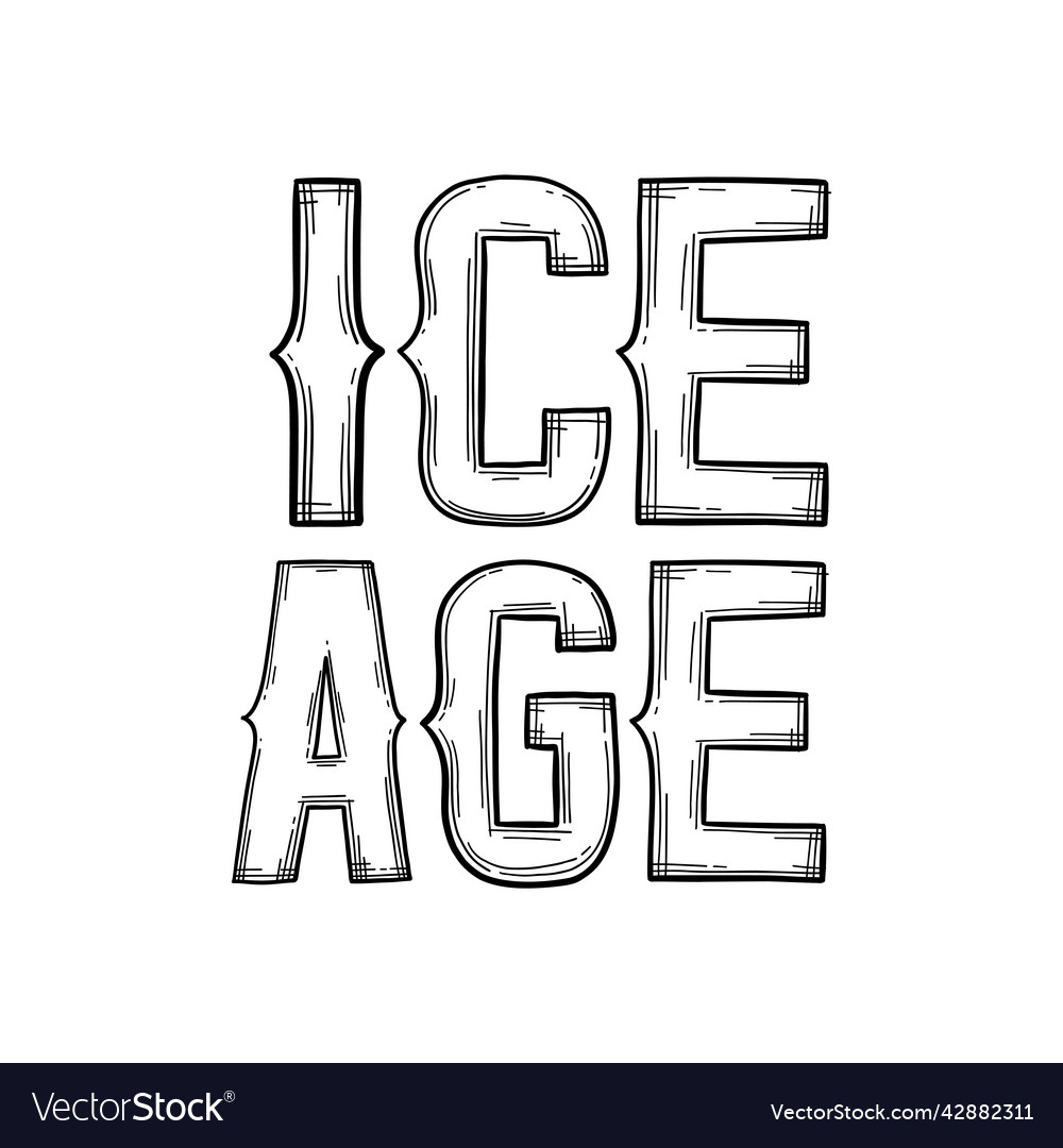 Ice age graphic phrase painted in vintage style Vector Image
