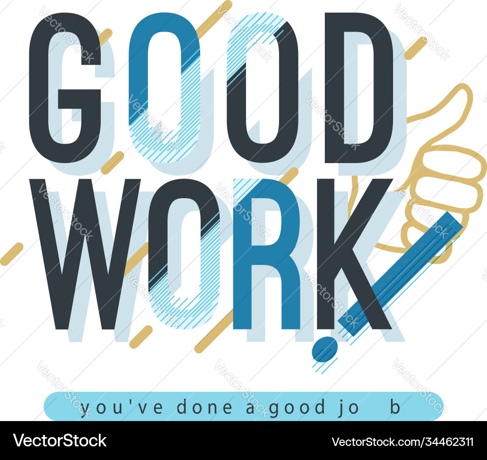 Motivational quote good work Royalty Free Vector Image