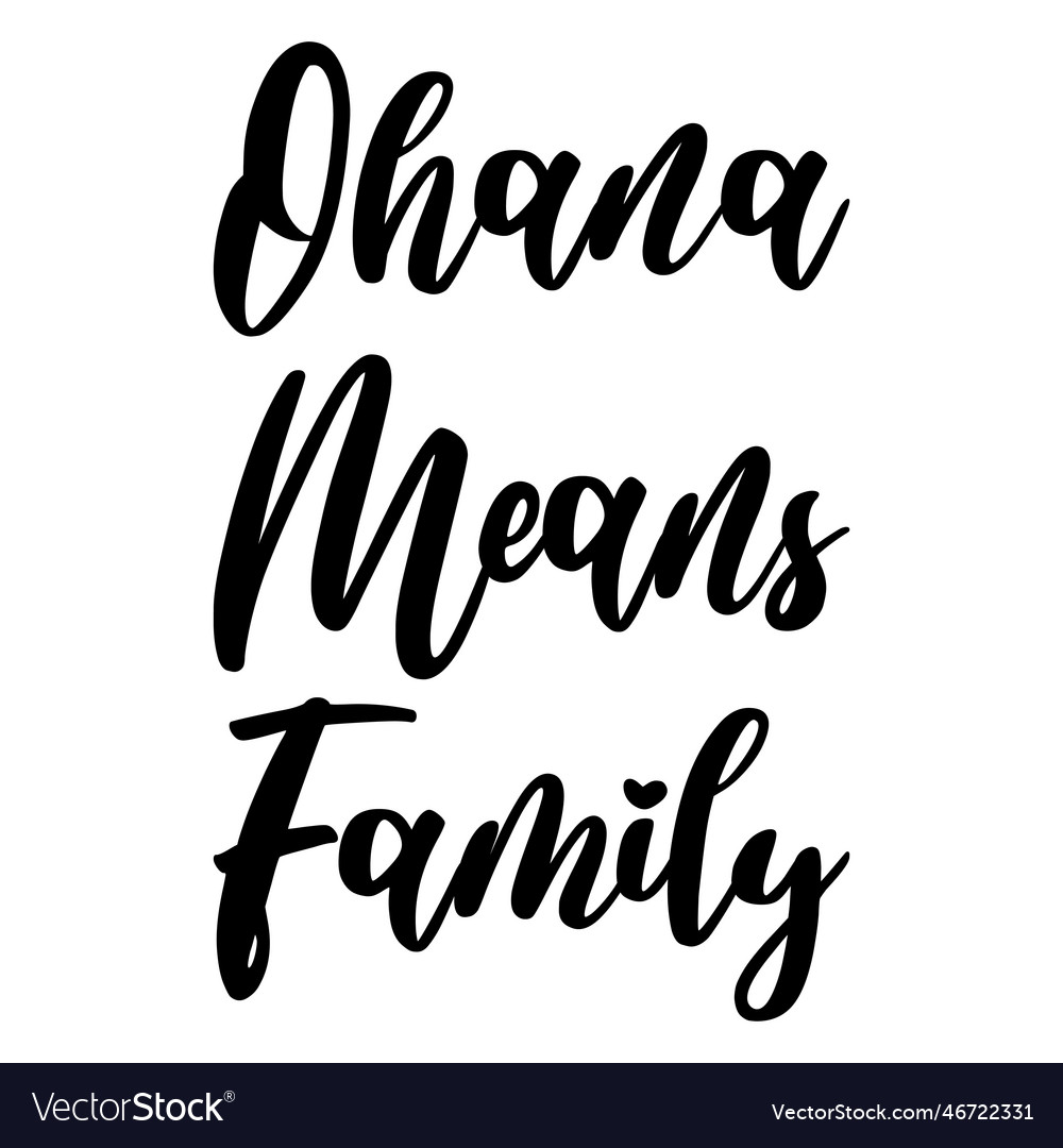 Ohana means family black letter quote Royalty Free Vector