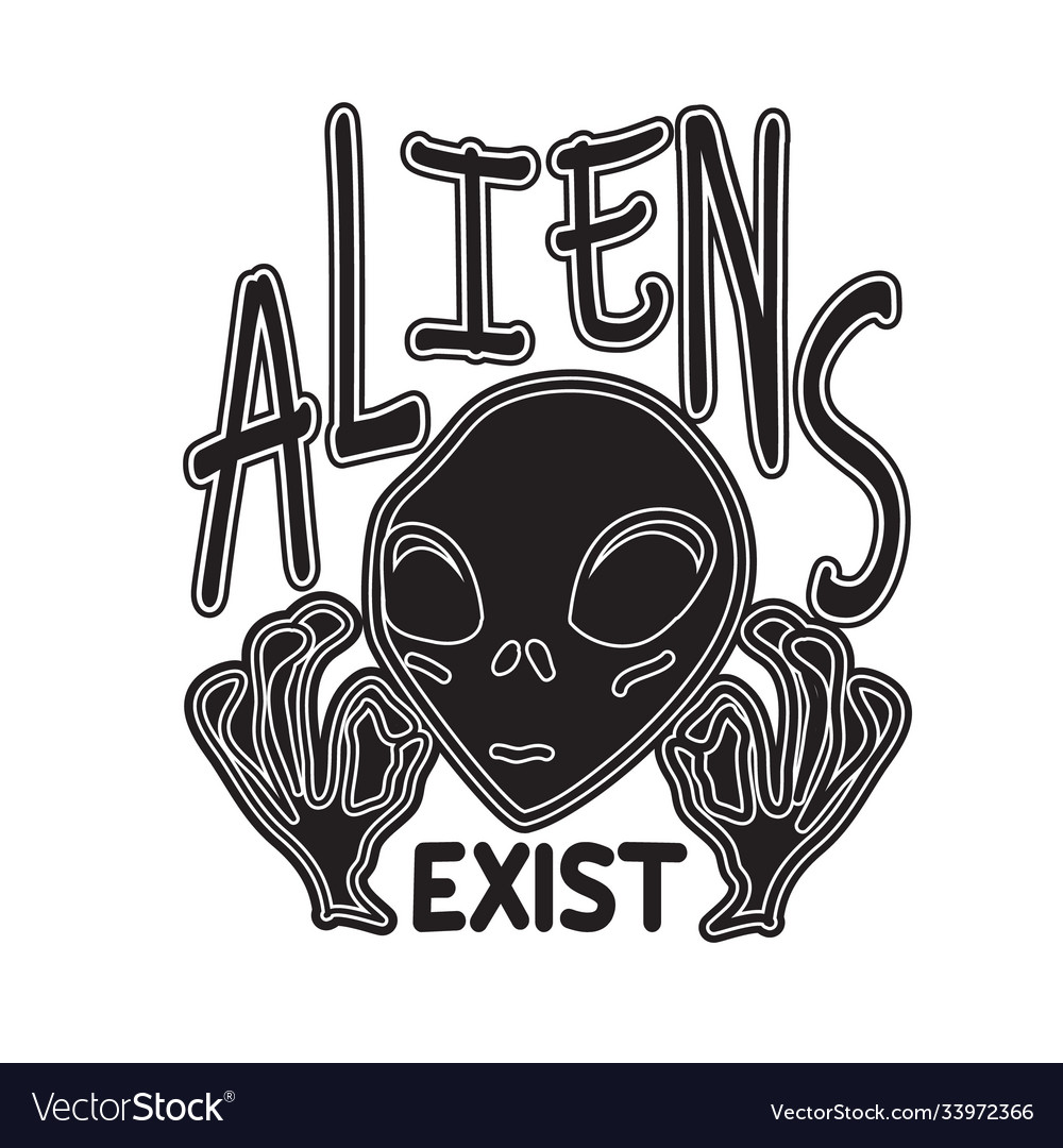 Aliens quotes and slogan good for t-shirt Vector Image