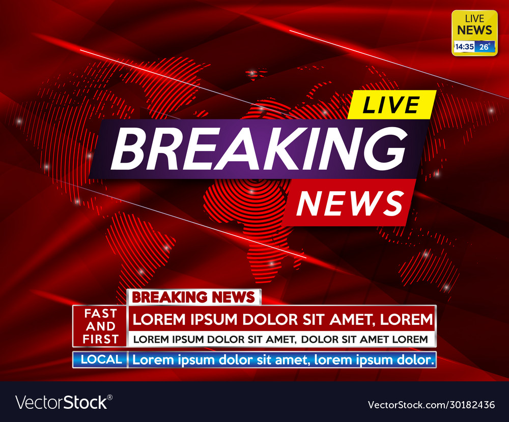 Background screen saver on breaking news breaking
