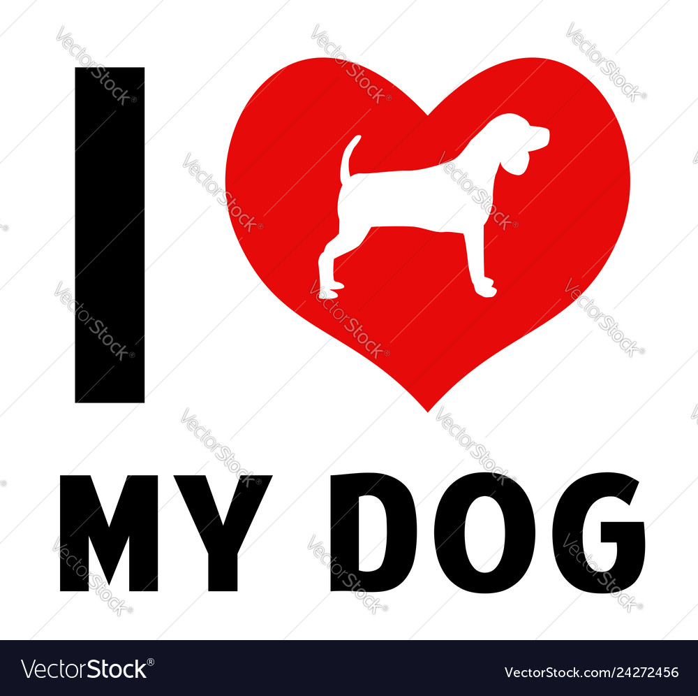 Love my dog Royalty Free Vector Image - VectorStock