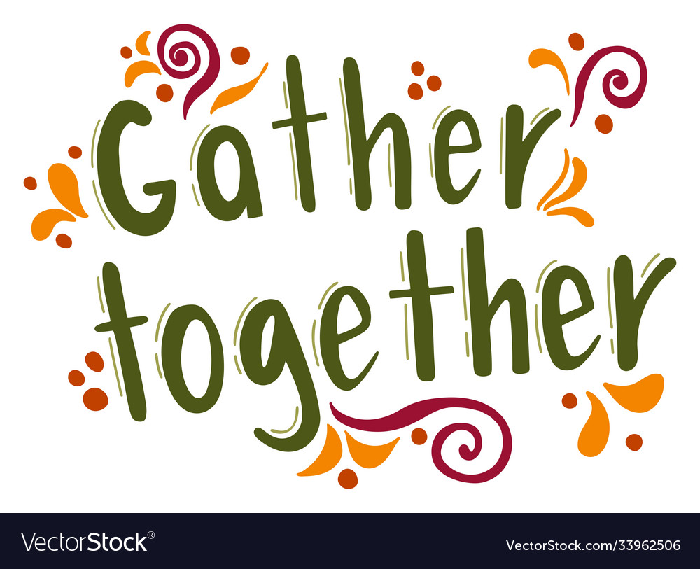 Lettering - Gather Together Royalty Free Vector Image