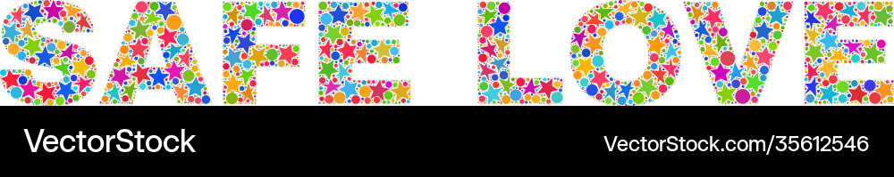 Bright safe love mosaic text from stars Royalty Free Vector