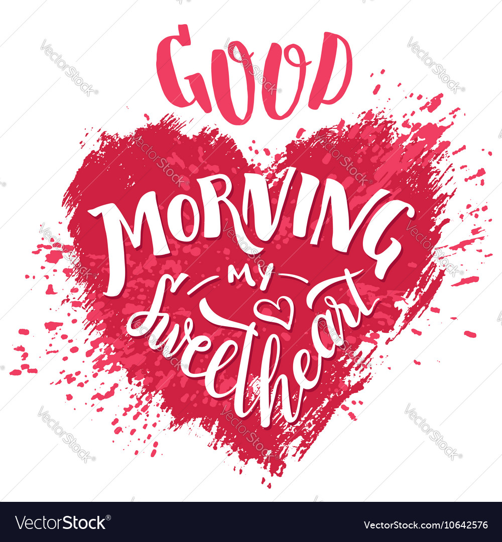 Good Morning My Sweetheart Hand Lettering Card Vector Image