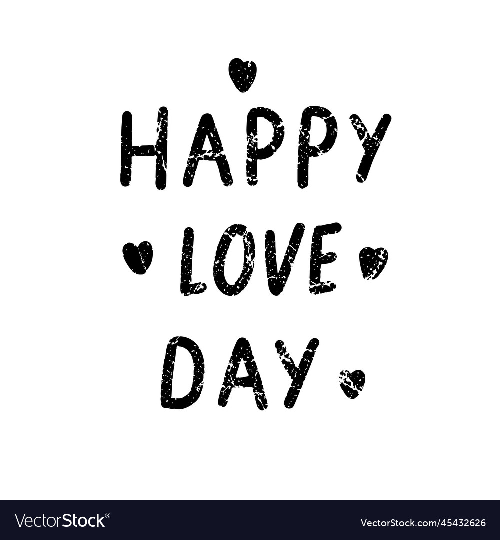 Happy love day love messages lettering grunge Vector Image