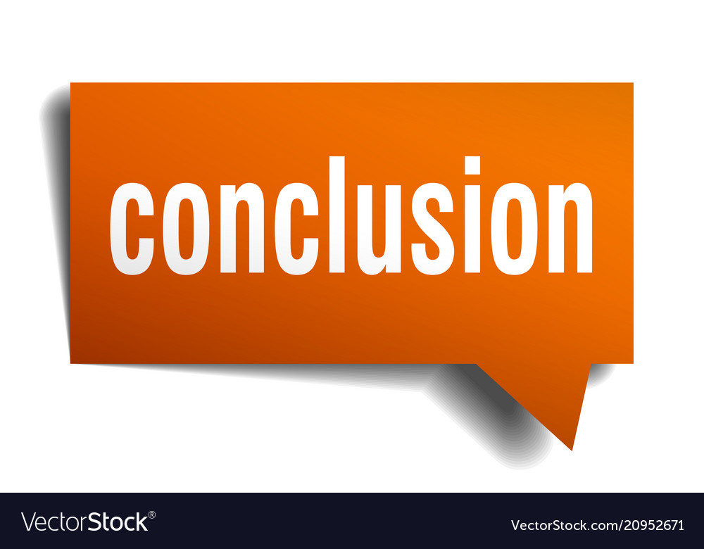 Conclusion orange 3d speech bubble Royalty Free Vector Image