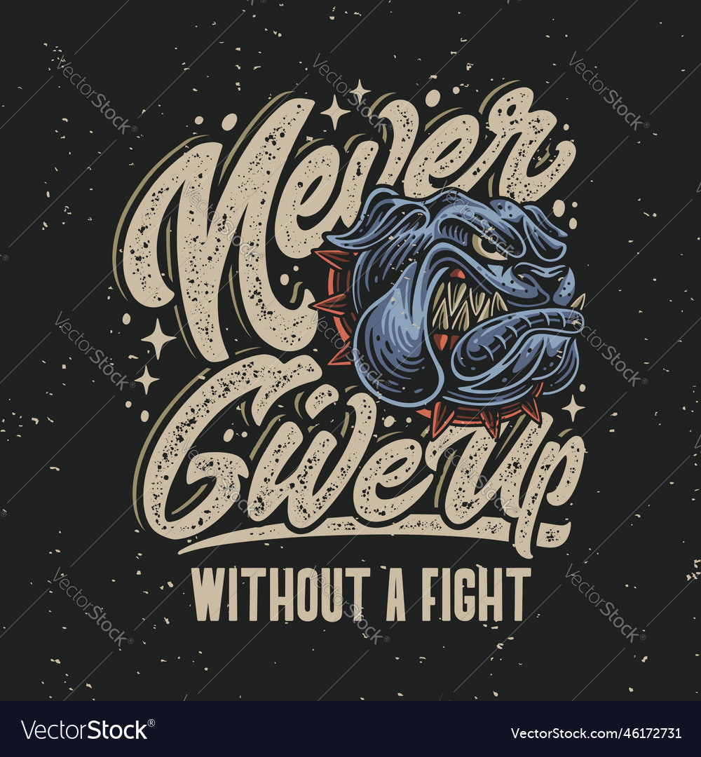 Never give up without a fight for t shirt design