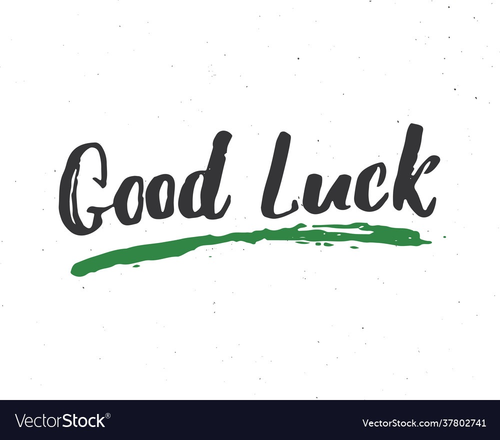 Good luck lettering handwritten sign hand drawn Vector Image