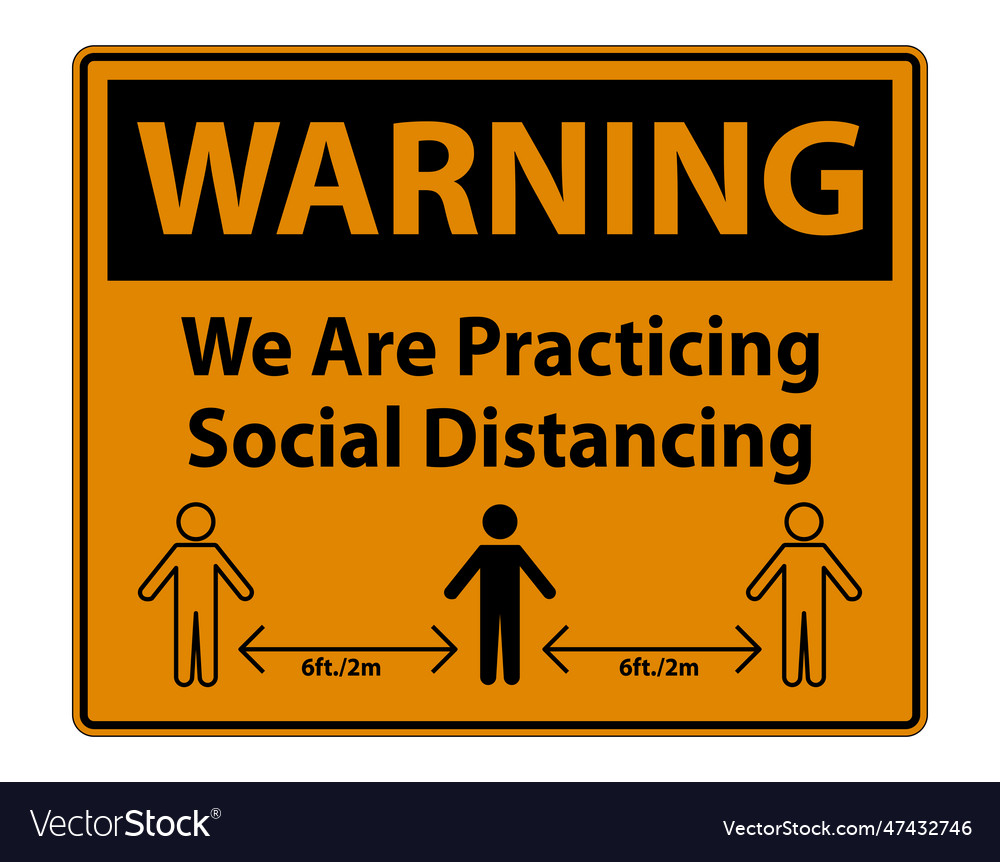 Warning we are practicing social distancing sign Vector Image