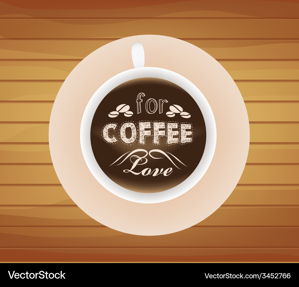 Cup of coffee with love Royalty Free Vector Image