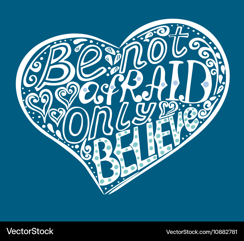 Bible passage be not afraid only believe made Vector Image