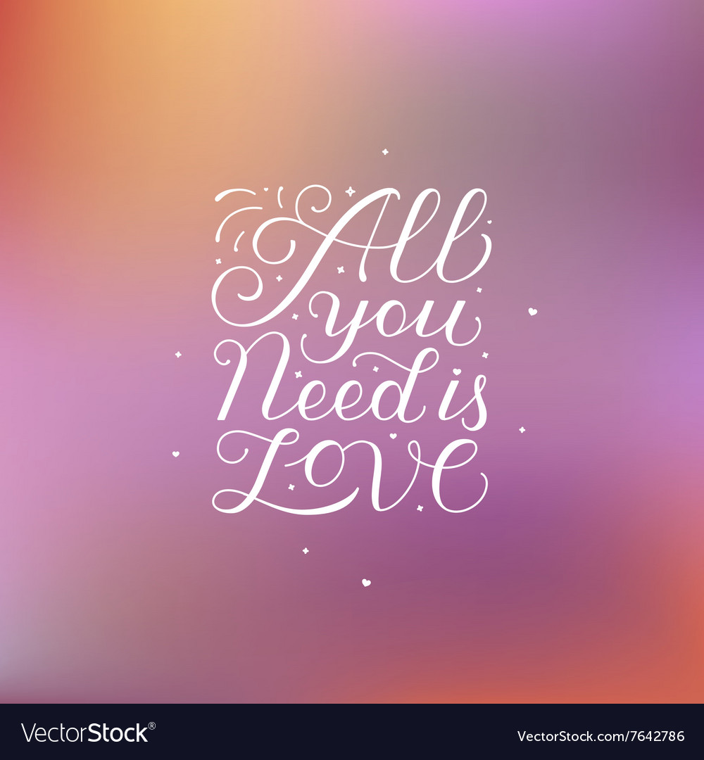 All you need is love Royalty Free Vector Image