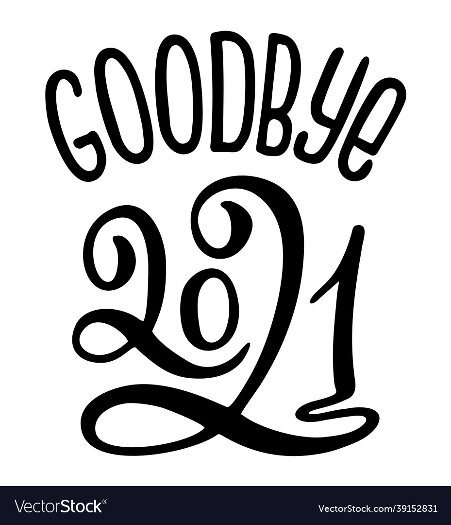 Goodbye 2021 hand calligraphy lettering quote