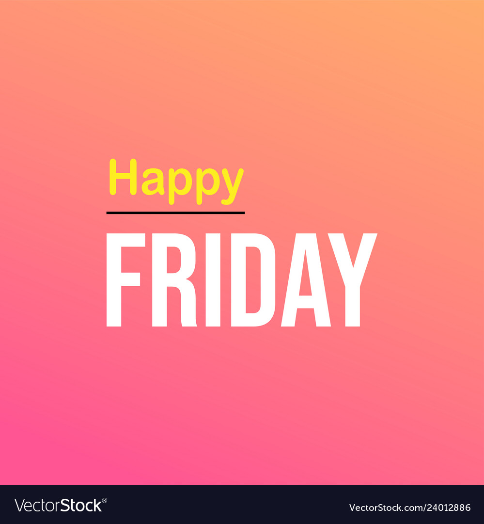 Happy friday life quote with modern background Vector Image