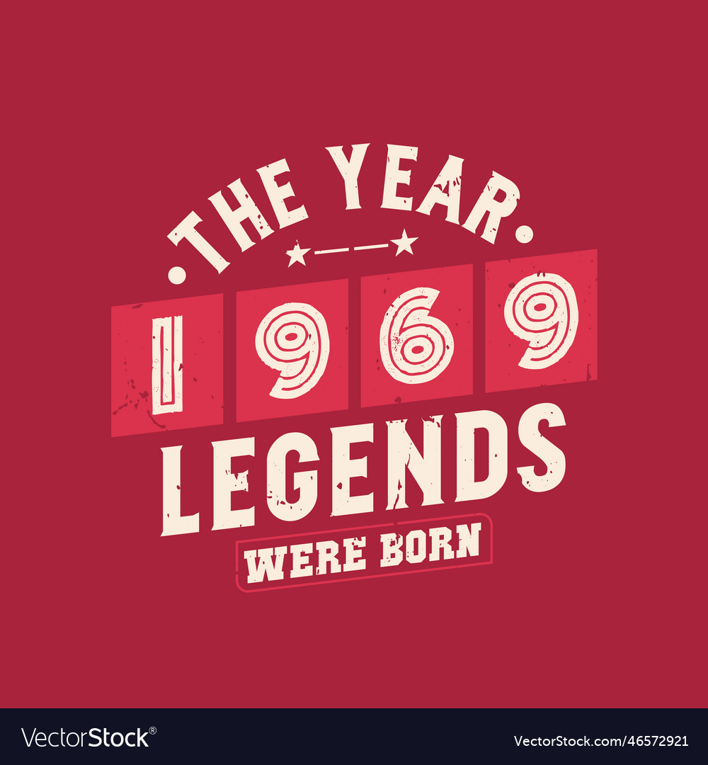 Year 1969 legends were born vintage 1969 birthday Vector Image