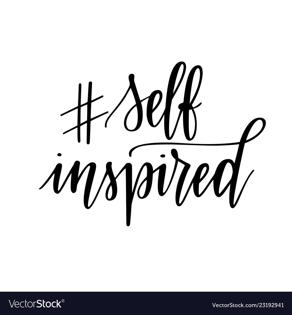 Self inspired hashtag motivational Royalty Free Vector Image