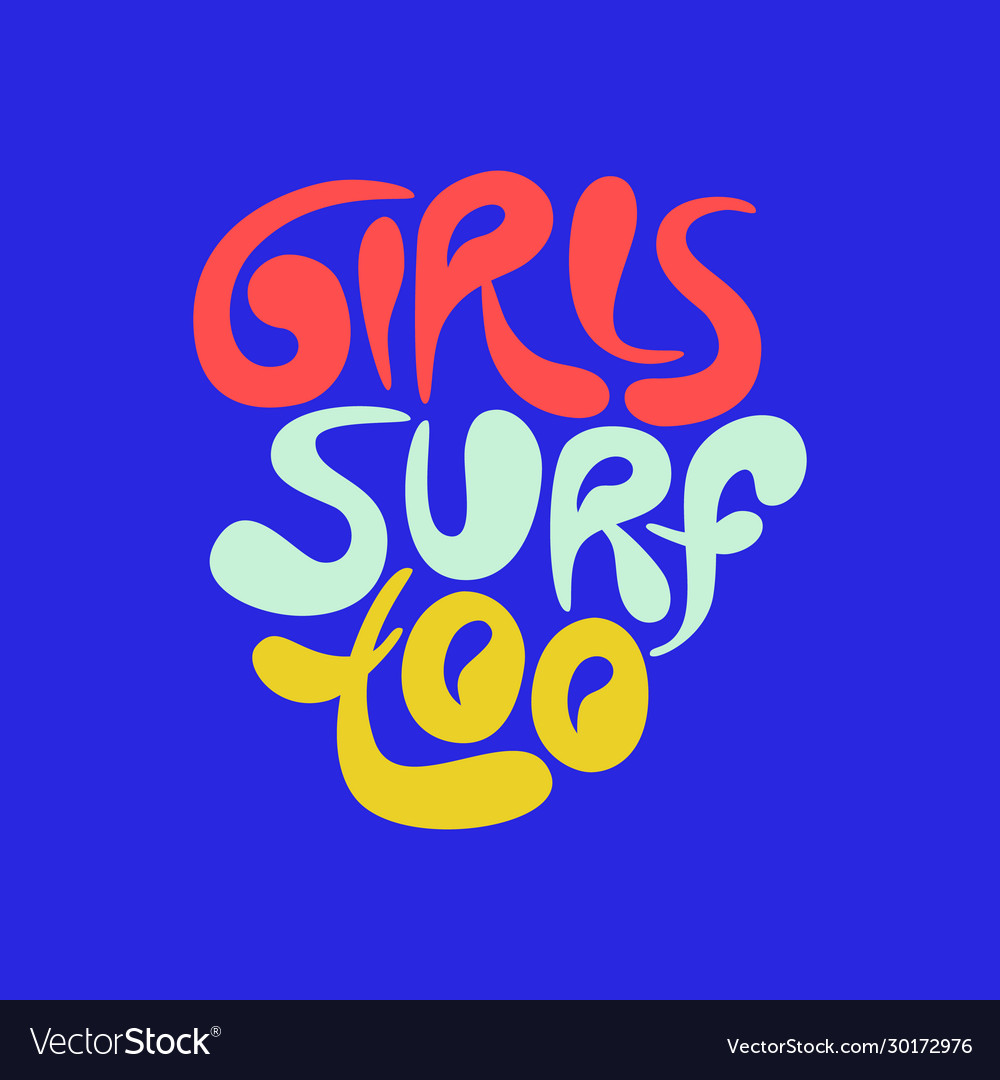 Girls surf too - hand drawn lettering