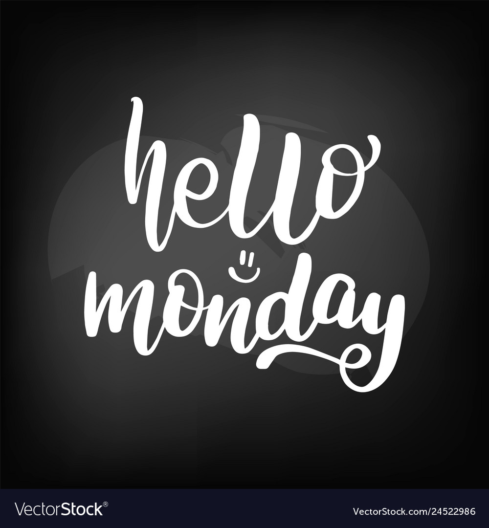 Lettering hello monday Royalty Free Vector Image