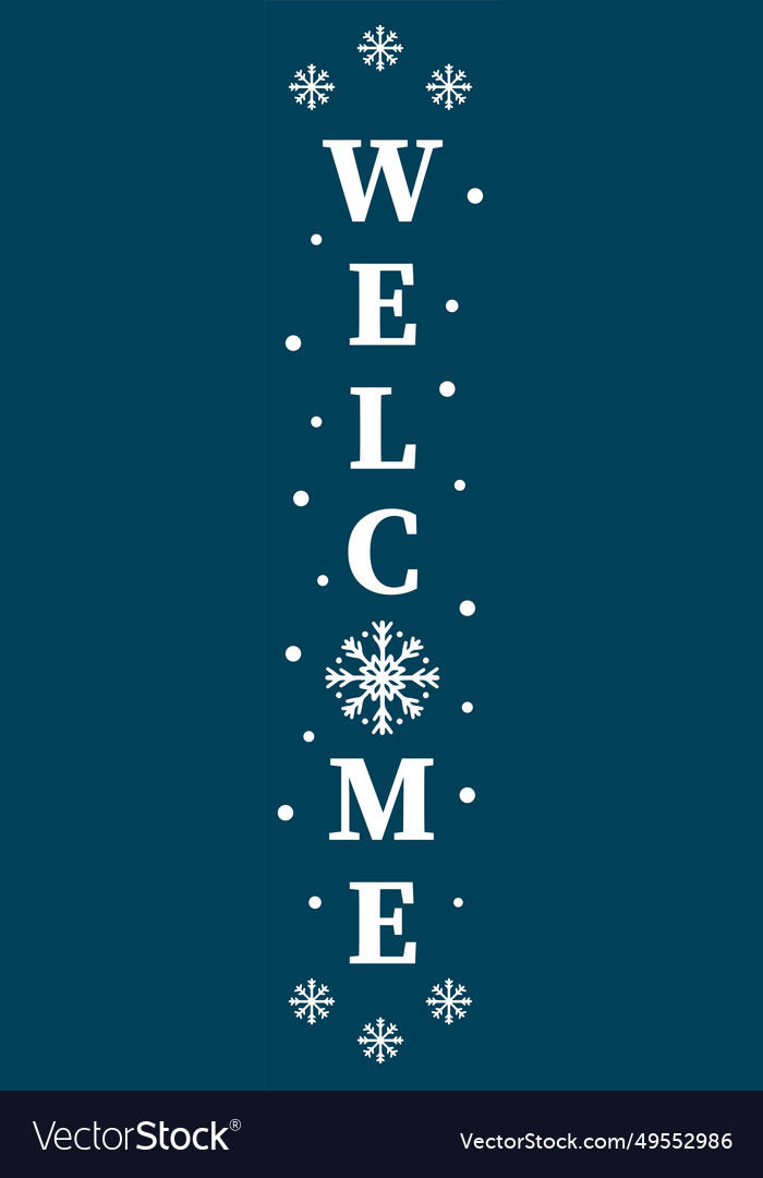 Welcome winter vertical porch sign christmas Vector Image