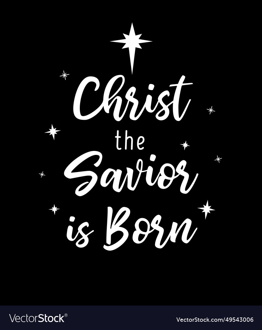 Christ the savior is born christmas shirt design Vector Image