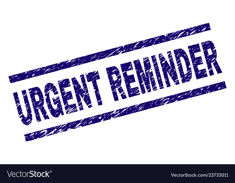 Grunge textured urgent reminder stamp seal