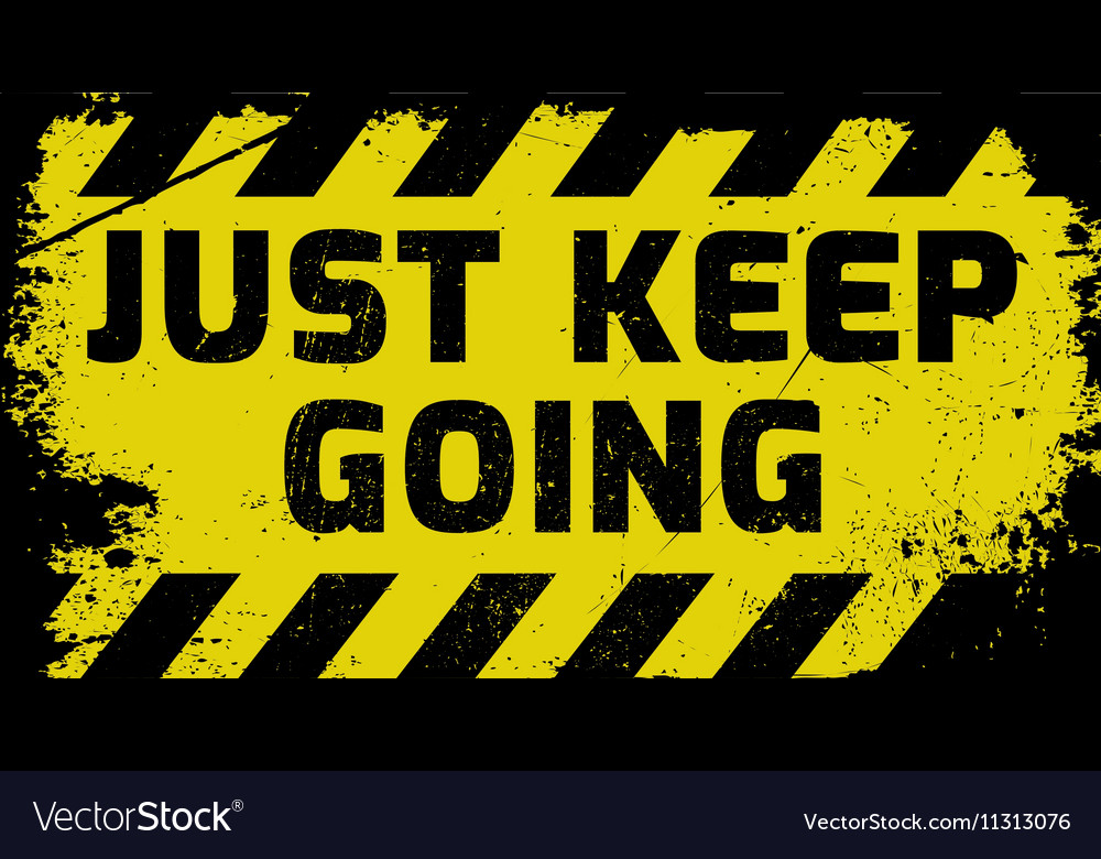 just-keep-going-sign-royalty-free-vector-image