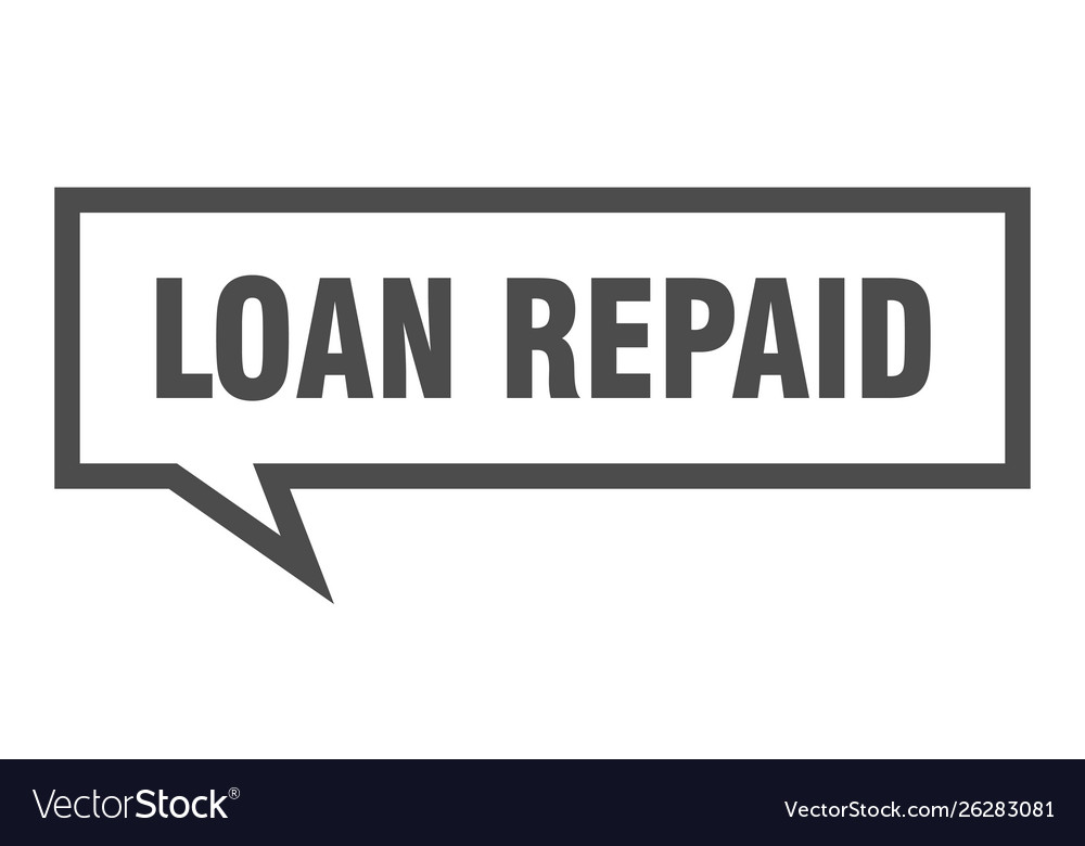 Loan repaid sign square speech bubble