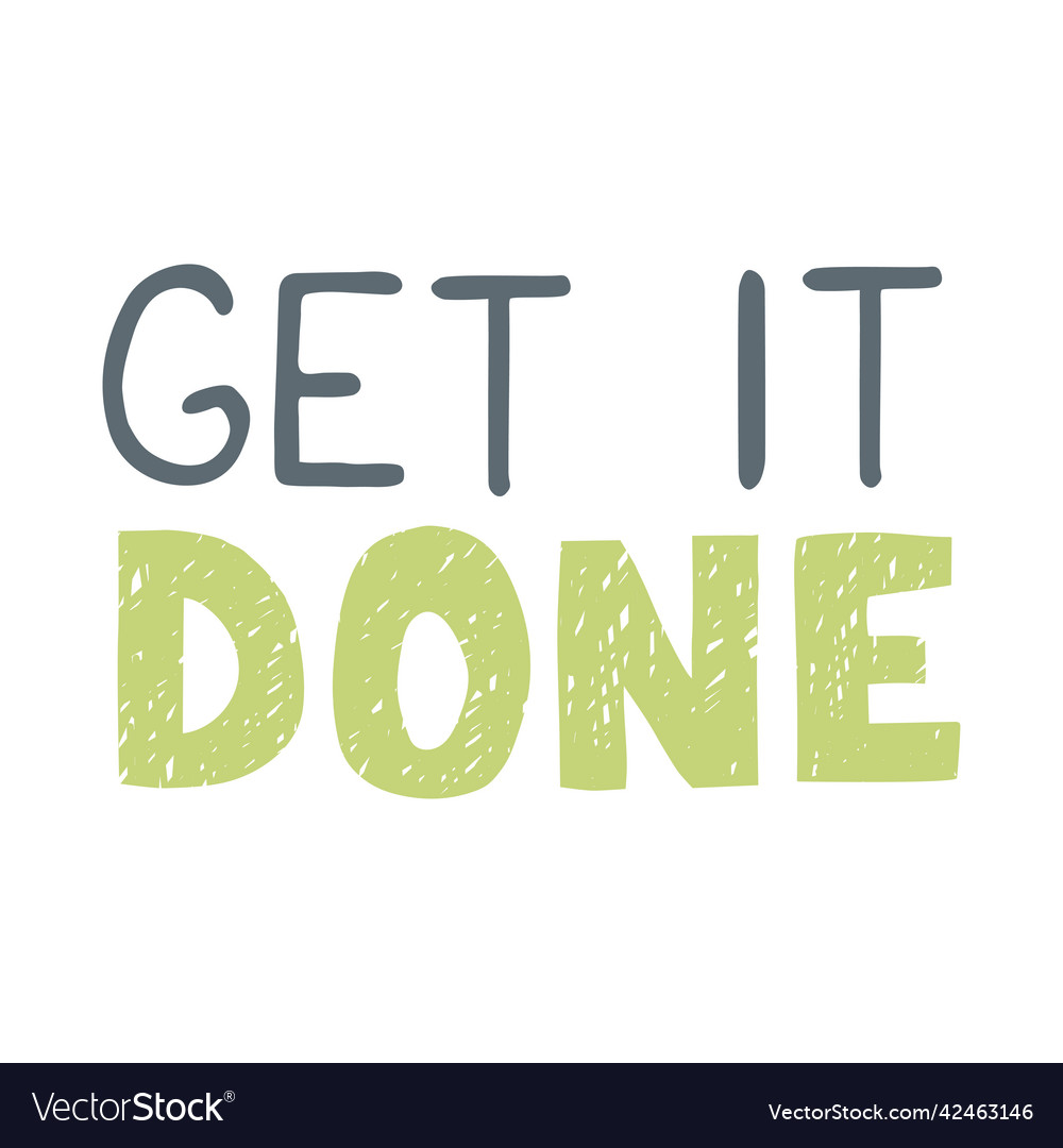 Get it done lettering Royalty Free Vector Image