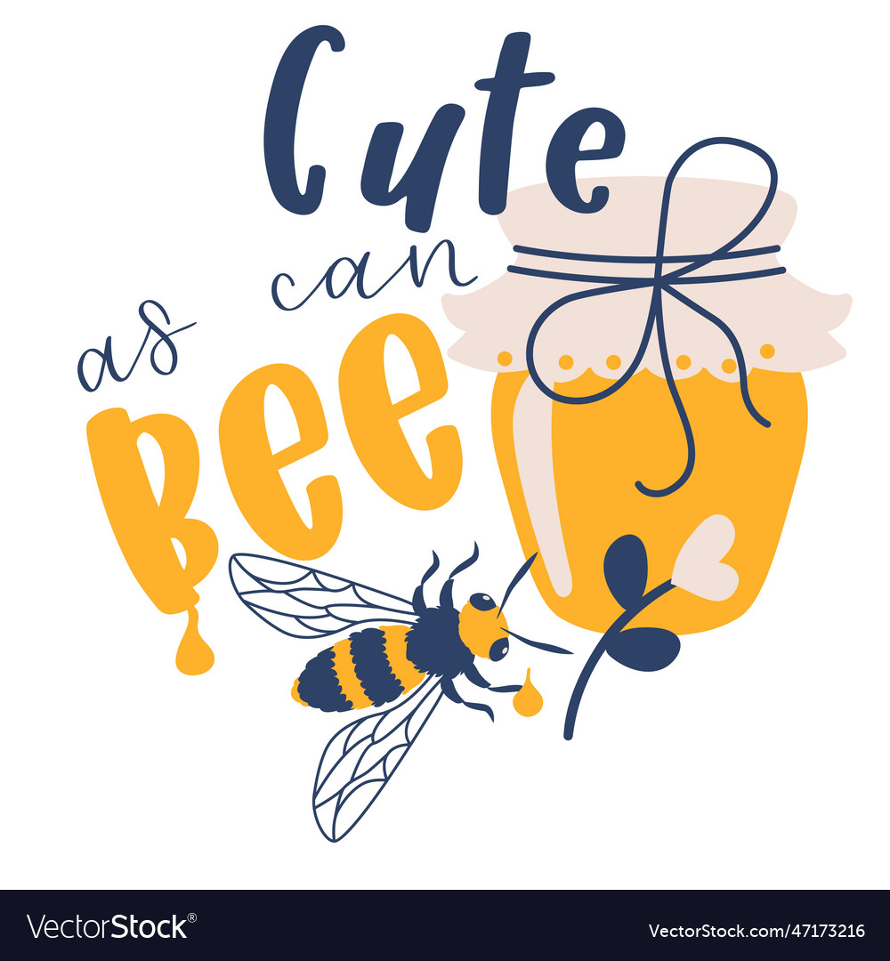 Bee and honey hand drawn motivation lettering Vector Image