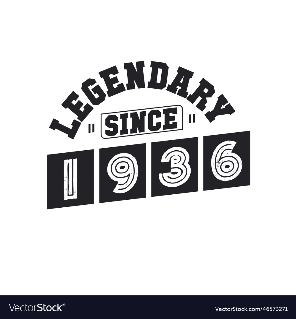 Legendary since 1936 born in 1936 birthday design Vector Image