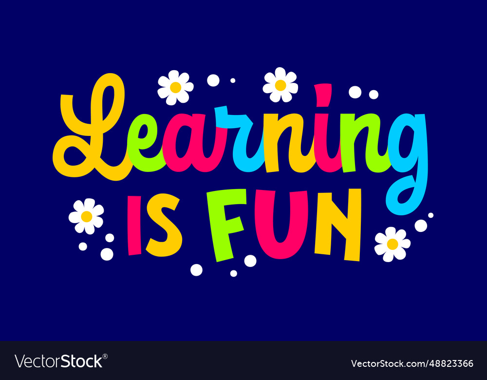 Bright lettering quote learning is fun isolated Vector Image