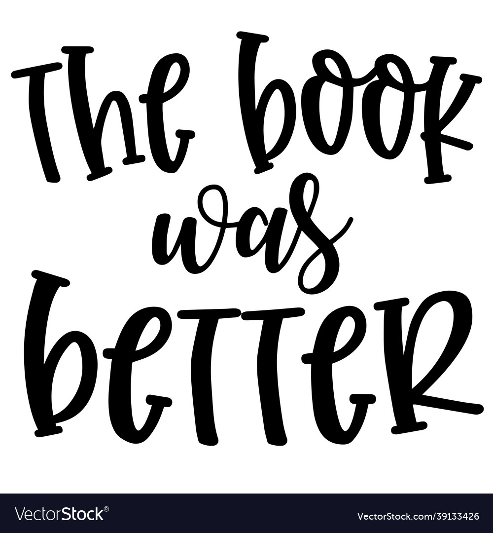 Book was better inspirational quotes Royalty Free Vector