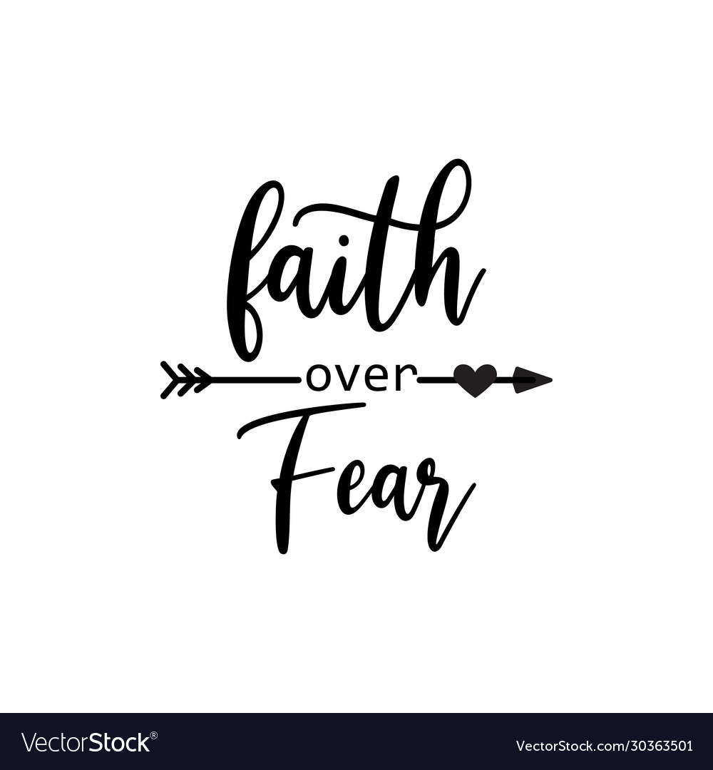 Faith quote lettering typography faith over fear Vector Image