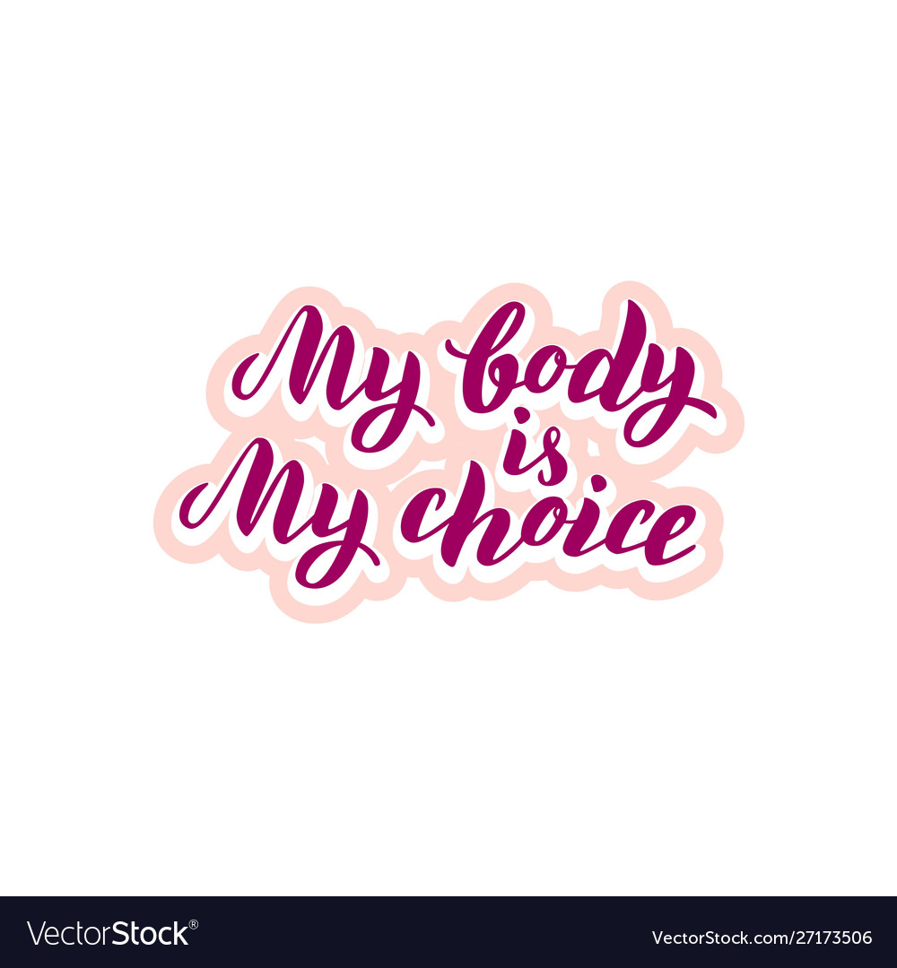 Sticker my body is choice typography quote Vector Image